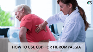 How To Use CBD for Fibromyalgia
